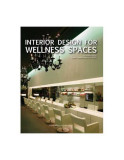 Interior Design for Wellness Spaces - Hardcover - ICI Consultants - Design Media Publishing Limited