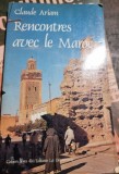 RENCONTRES AVEC LE MAROC - CLAUDE ARIAM (CARTE IN LIMBA FRANCEZA)