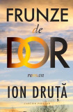 Frunze de dor - Paperback brosat - Ion Druță - Cartier