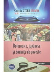 Dan Silviu Boerescu - Boieroaice, jupanese si domnite de poveste (Editia: 2019) foto