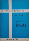 Crestinism coplesit... dar nu infrant - Victor Kloes