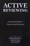 Active Reviewing. A Practical Guide for Trainers and Facilitators - Roger Greenaway
