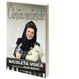 Cantari necantate - Alin Bagiu, Nicoleta Voica
