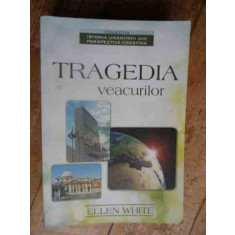 Tragedia Veacurilor - Ellen White ,538791