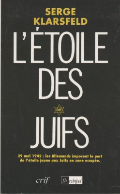 Serge Klarsfeld - L&amp;#039;Etoile des Juifs (lb. franceza) foto