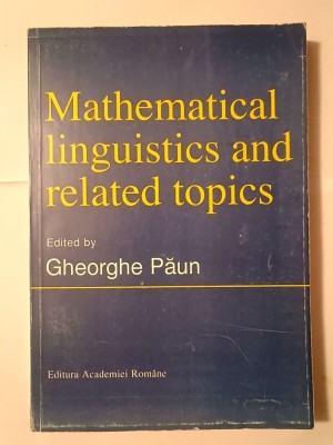 Gheorghe Păun (ed.) - Mathematical linguistics and related topics (1995) foto