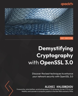 Demystifying Cryptography with OpenSSL 3.0: Discover the best techniques to enhance your network security with OpenSSL 3.0 foto