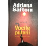 Adriana Saftoiu - Vocile puterii (Editia: 2007)