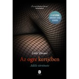 Az ogre kertj&eacute;ben - Ad&eacute;le t&ouml;rt&eacute;nete - Le&iuml;la Slimani