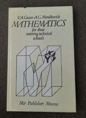 Mathematics For Those Entering Technical Schools/ V.A. Gusev, A.G. Mordkovich foto