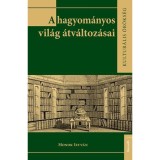 A hagyom&aacute;nyos vil&aacute;g &aacute;tv&aacute;ltoz&aacute;sai - Monok Istv&aacute;n