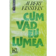 Cum Vad Eu Lumea - Albert Einstein , F140