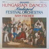 Disc vinil, LP. Hungarian Dances-Brahms, Budapest Festival Orchestra, Ivan Fischer-252577, Hungaroton