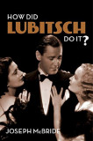 How Did Lubitsch Do It? | Joseph McBride