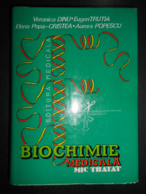 Veronica Dinu - Biochimie medicala. Mic tratat (1996, editie cartonata) foto