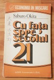 Cu fata spre secolul 21 de Okita Saburo