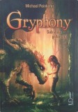 Gryphony. Sub vraja grifonului - Michael Peinkofer