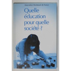 QUELLE EDUCATION POUR QUELLE SOCIETE ? , 2006