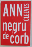 NEGRU DE CORB de ANN CLEVES , 2017