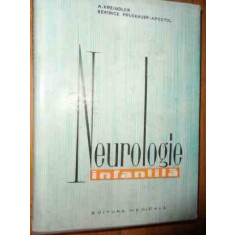 Neurologie Infantila - A. Kreindler B. Pruskauer-apostol , 1009929