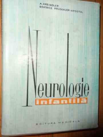 Neurologie Infantila - A. Kreindler B. Pruskauer-apostol ,540387