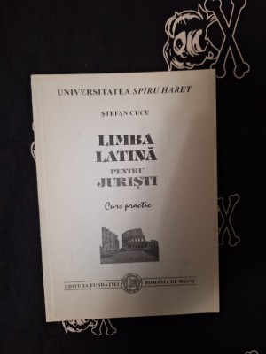 Stefan Cucu - Limba latina pentru juristi. Curs practic foto