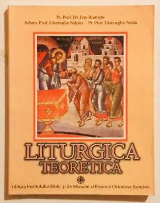 Liturgica Teoretica, Ene Braniste, Ghenadie Nitoiu, Gheorghe Neda foto