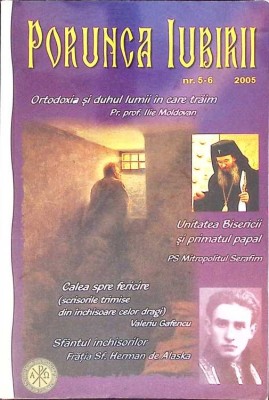 PORUNCA IUBIRII - REVISTA ORTODOXA DE MISIUNE SI INFORMARE NR.5-6/2005-COLECTIV-262853 foto