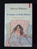 O noapte cu Molly Bloom. Romanul unei femei &ndash; Mircea Mihaies, Humanitas