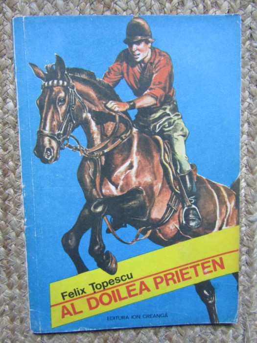 Al doilea prieten Felix Topescu