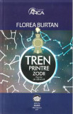 Tren printre zodii - Florea Burtan