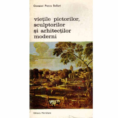 Giovanni Pietro Bellori - Vietile pictorilor, sculptorilor si arhitectilor moderni vol.2 - 133336 foto