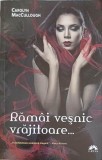Ramai Vesnic Vrajitoare - Carolyn McCullough, Leda, 2014, Romana, Roman, Beletristica, Paperback