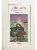 Jules Verne - O calatorie spre centrul Pamantului (Editia: 2010)