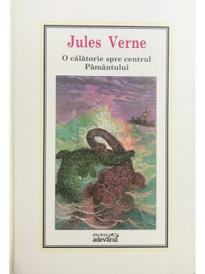Jules Verne - O calatorie spre centrul Pamantului (Editia: 2010) foto