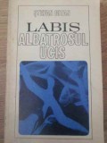Labis Albatrosul Ucis - Stefan Bitan - Biografii - Editura Dacia 1970 - Carte Beletristica