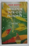 DRAGOSTE INTR- O ZI PLOIOASA de JOJO MOYES , COLECTIA ' CELE MAI FRUMOASE 100 DE POVESTI ROMANTICE ' , NR. 95, 2024