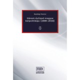 H&aacute;rom &eacute;vtized magyar k&uuml;lpolitik&aacute;ja (1989-2018) - Gazdag Ferenc