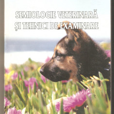 Semiologie veterinara si tehnici de examinare-Constantin Vlagioiu