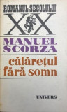 Calaretul fara somn Manuel Scorza, 1981, Univers
