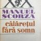 Calaretul fara somn Manuel Scorza