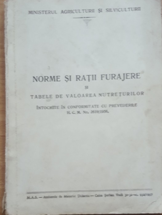 Cartea ~ Norme Si Ratii Furajere Si Tabele De Valoarea Nutreturilor (1957)