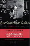 Cumpara ieftin I.L. Caragiale Fata Cu Kitschul - Stefan Cazimir