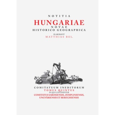 Notitia Hungariae novae historico geographica.. - Comitatuum ineditorum tomus quintus, in quo continentur... - B&amp;eacute;l M&amp;aacute;ty&amp;aacute;s foto