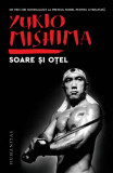 Soare și oțel - Paperback brosat - Yukio Mishima - Humanitas, 2022