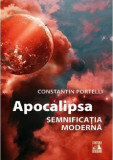 Apocalipsa. Semnificatia moderna | Constantin Portelli, 2019