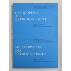 CAPODOPERE ALE EXPRESIONISMULUI , EXPOZITIE MUZEUL DE ARTA AL R.S.R. , OCTOMBRIE - NOIEMBRIE , TEXT IN ROMANA - GERMANA , 1972 Autor: COLECTIV