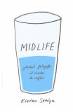 Midlife. Ghidul filozofic al varstei de mijloc - Kieran Setiya - Seneca Lucius Annaeus