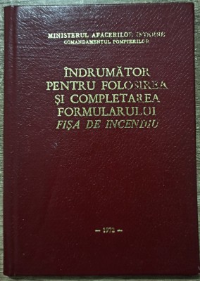 Indrumator pentru folosirea si completarea formularului Fisa de incendiu 1972 foto