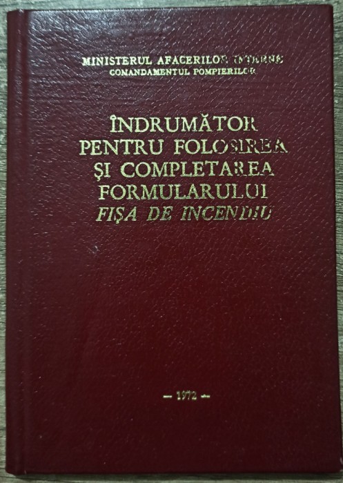 Indrumator pentru folosirea si completarea formularului Fisa de incendiu 1972